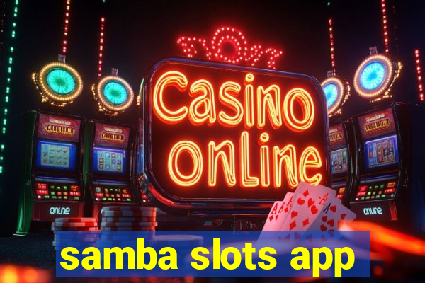 samba slots app